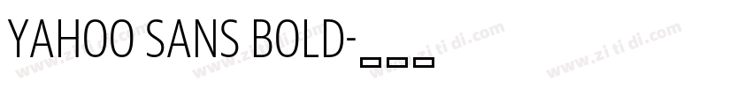Yahoo Sans Bold字体转换 Yahoo Sans Bold字体转换